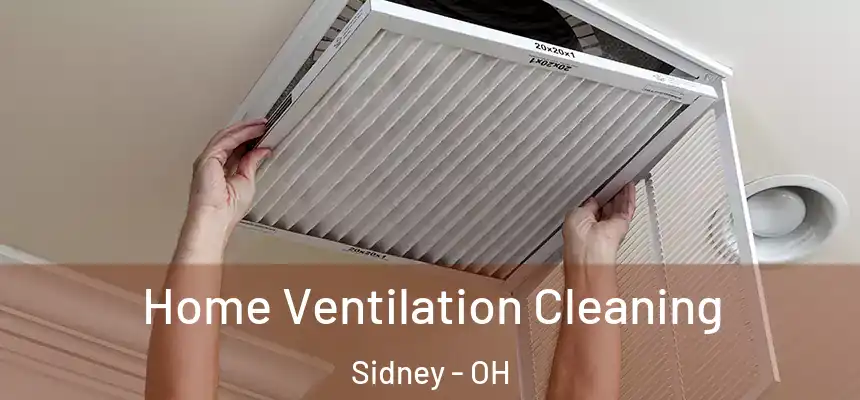  Home Ventilation Cleaning Sidney - OH