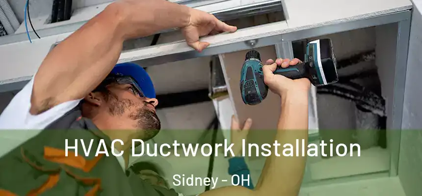 HVAC Ductwork Installation Sidney - OH
