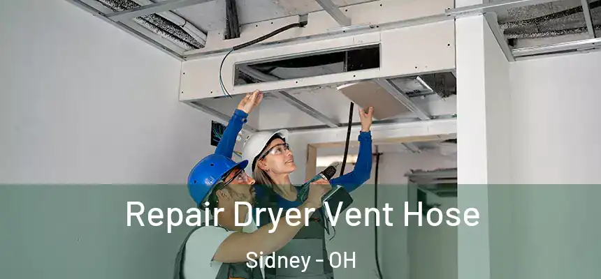 Repair Dryer Vent Hose Sidney - OH