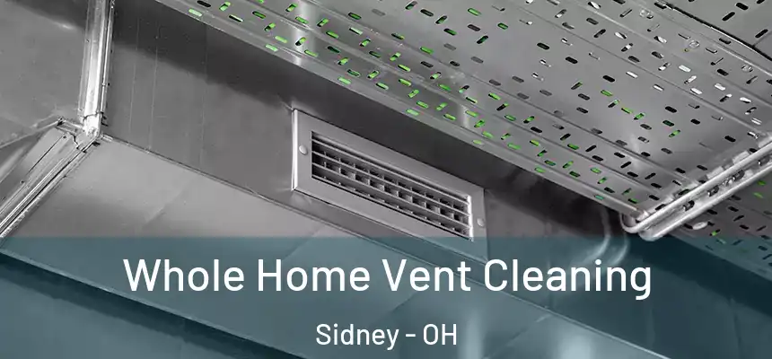  Whole Home Vent Cleaning Sidney - OH